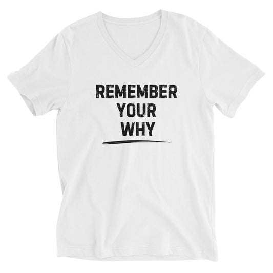 Remember Your Why - Unisex Short Sleeve V-Neck T-Shirt